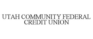 UTAH COMMUNITY FEDERAL CREDIT UNION