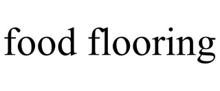 FOOD FLOORING