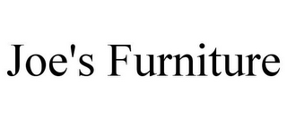 JOE'S FURNITURE