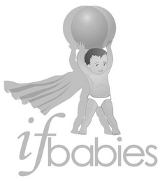 IF BABIES