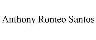 ANTHONY ROMEO SANTOS