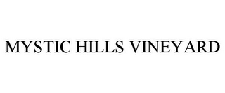 MYSTIC HILLS VINEYARD