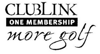 CLUBLINK ONE MEMBERSHIP MORE GOLF