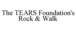 THE TEARS FOUNDATION'S ROCK & WALK