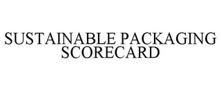 SUSTAINABLE PACKAGING SCORECARD