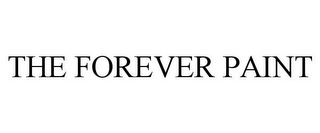 THE FOREVER PAINT