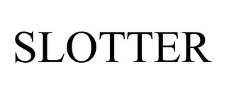 SLOTTER