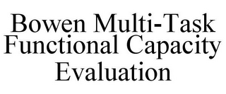 BOWEN MULTI-TASK FUNCTIONAL CAPACITY EVALUATION