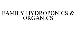 FAMILY HYDROPONICS & ORGANICS