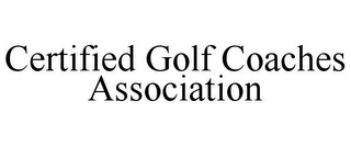 CERTIFIED GOLF COACHES ASSOCIATION