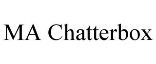 MA CHATTERBOX