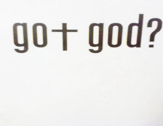 GOT GOD?