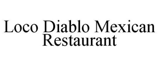LOCO DIABLO MEXICAN RESTAURANT