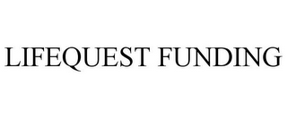 LIFEQUEST FUNDING