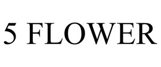 5 FLOWER