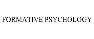 FORMATIVE PSYCHOLOGY