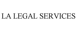 LA LEGAL SERVICES