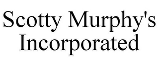 SCOTTY MURPHY'S INCORPORATED