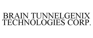 BRAIN TUNNELGENIX TECHNOLOGIES CORP.