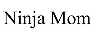 NINJA MOM