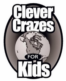 CLEVER CRAZES FOR KIDS