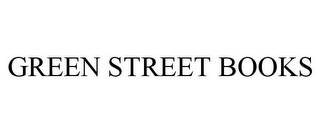 GREEN STREET BOOKS