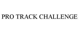 PRO TRACK CHALLENGE