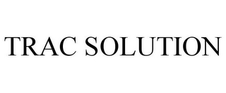 TRAC SOLUTION