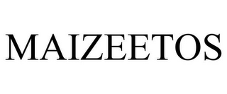 MAIZEETOS