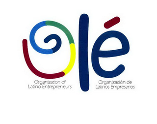 OLÉ ORGANIZATION OF LATINO ENTREPRENEURS ORGANIZACIÓN DE LATINO EMPRESARIOS