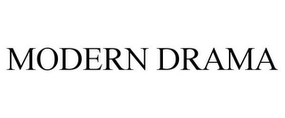 MODERN DRAMA