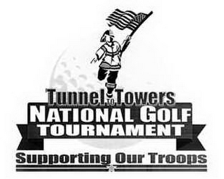 TUNNEL TO TOWERS NATIONAL GOLF TOURNAMENT SUPPORTING OUR TROOPS