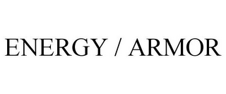 ENERGY / ARMOR