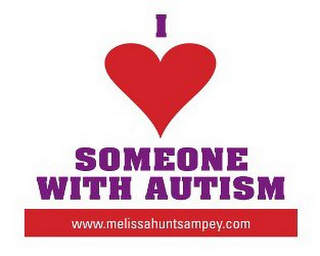 I SOMEONE WITH AUTISM WWW.MELISSAHUNTSAMPEY.COM