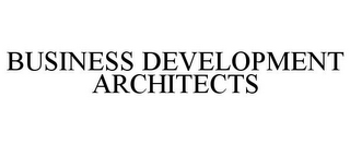 BUSINESS DEVELOPMENT ARCHITECTS