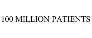 100 MILLION PATIENTS