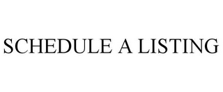 SCHEDULE A LISTING