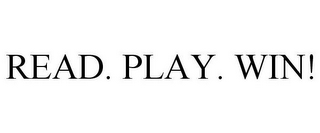 READ. PLAY. WIN!