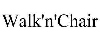 WALK'N'CHAIR