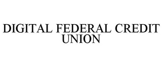 DIGITAL FEDERAL CREDIT UNION