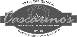 CASCARINO'S THE ORIGINAL BRICK OVEN PIZZERIA & RISTORANTE WHERE EVERY DAY IS A SUNDAY! EST. 1989