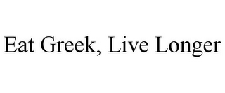 EAT GREEK, LIVE LONGER