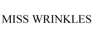 MISS WRINKLES