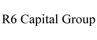 R6 CAPITAL GROUP