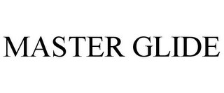 MASTER GLIDE