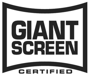 GIANT SCREEN CERTIFIED