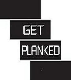 GET PLANKED