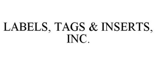 LABELS, TAGS & INSERTS, INC.