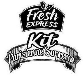 FRESH EXPRESS KIT PARISIENNE SUPREME