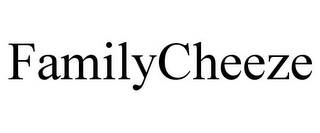 FAMILYCHEEZE